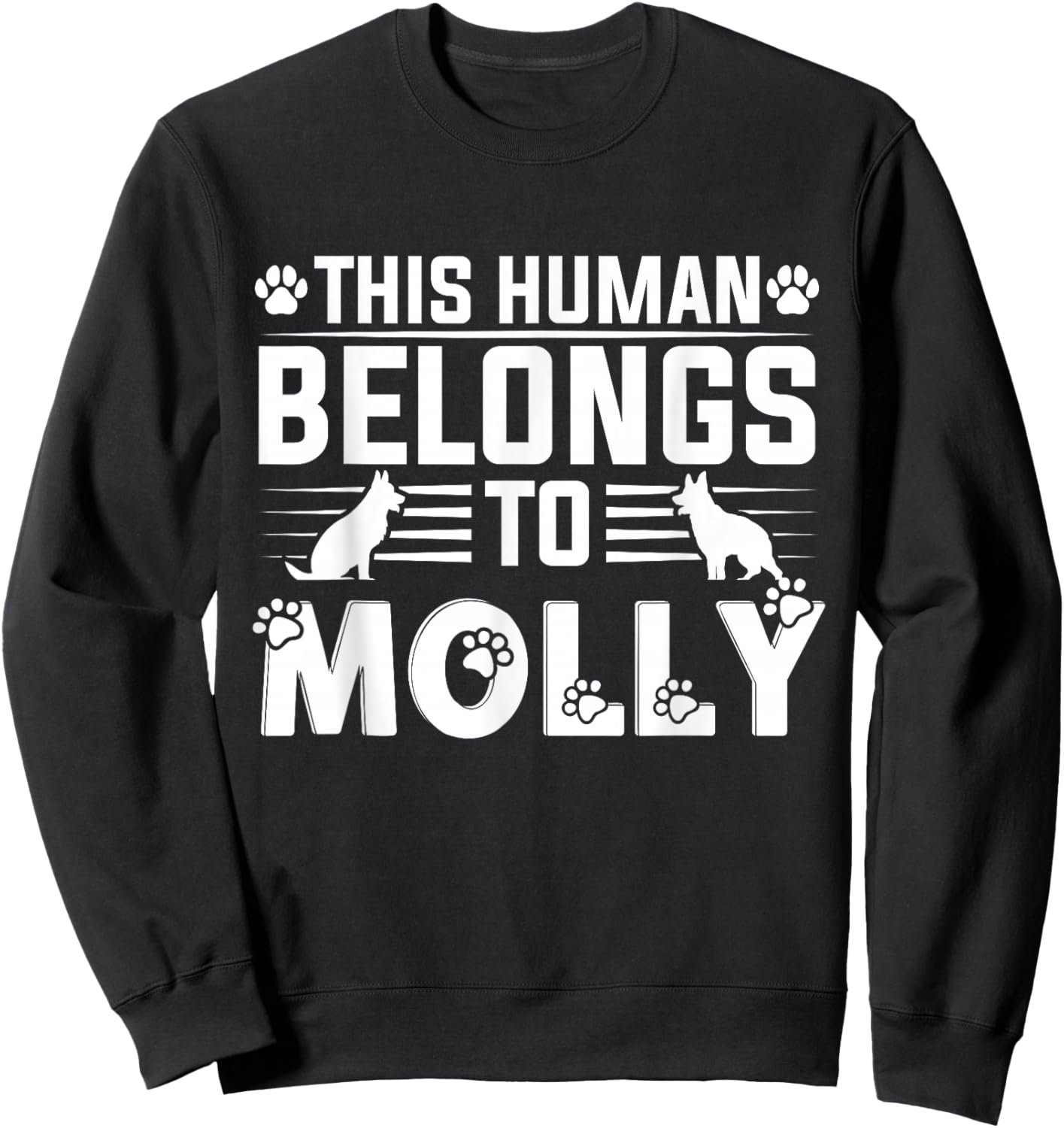 Dog Name Molly Personalised Gift This Human Belongs To a Dog Sweatshirt - Sweatshirt | Black