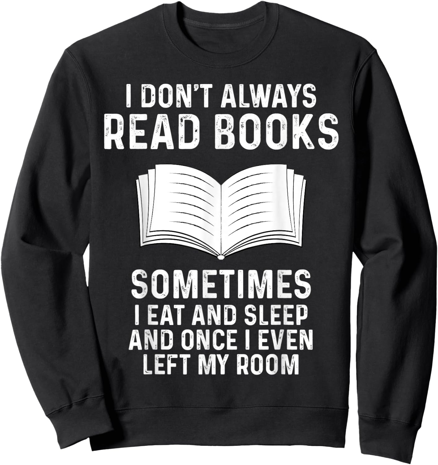 Funny Reading books saying Quote for Girls Boys Men Women Sweatshirt - Sweatshirt | Black