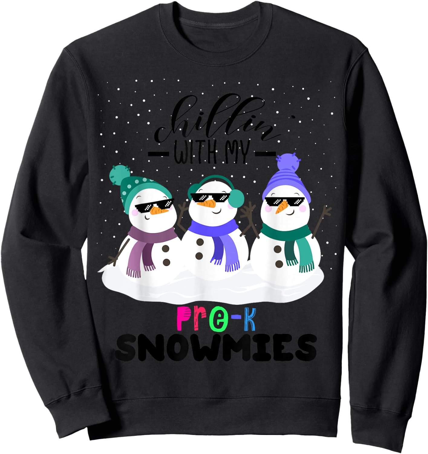 chillin with my pre-k snowmies christmas teacher gift Men Women Kids Sweatshirt - Sweatshirt | Black