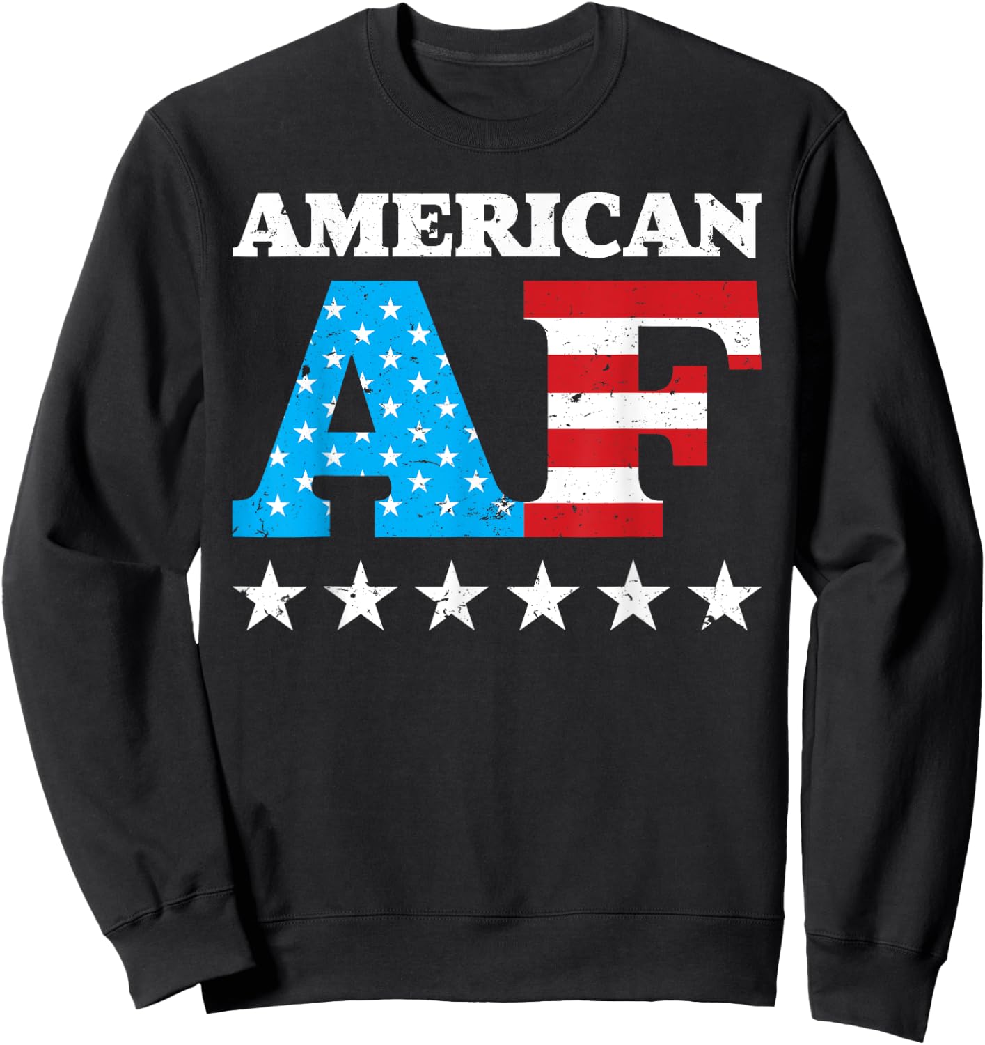 4th Of July American AF USA Gift Women Men Sweatshirt - Sweatshirt | Black