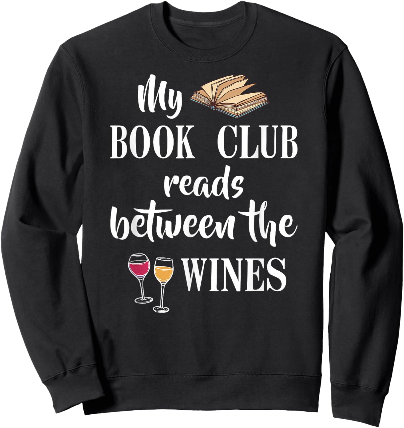 My book club reads between the wines Sweatshirt - Sweatshirt | Black