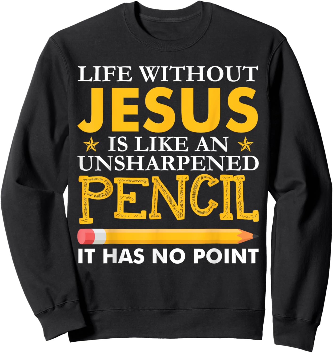 Life Without Jesus Funny Christian Religious Faith Sweatshirt - Sweatshirt | Black