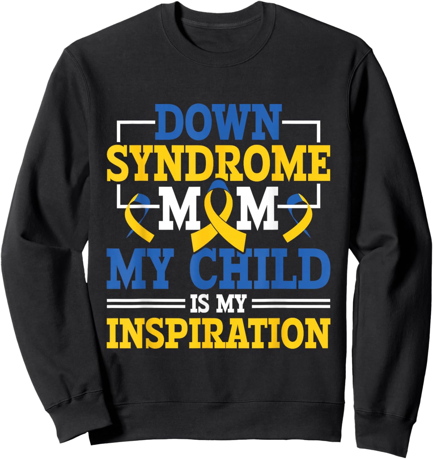 Down Syndrome Mom - Down Syndrome Awareness Day Sweatshirt - Sweatshirt | Black