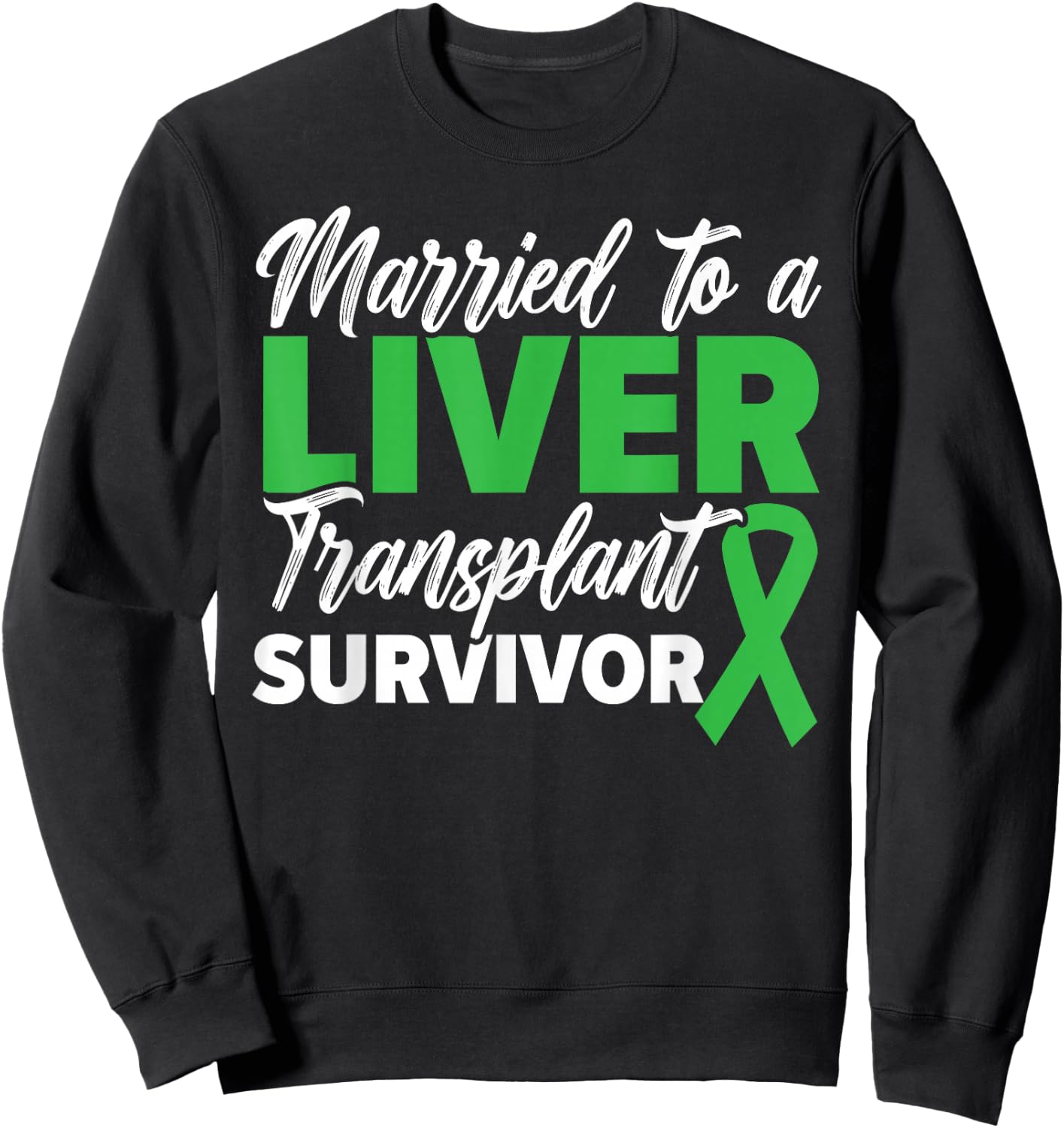 GRUMPY DAD CO Married To A Liver Transplant Survivor Organ Recipient -Adults Black Short Sleeve Small Sweatshirt - Sweatshirt | Black