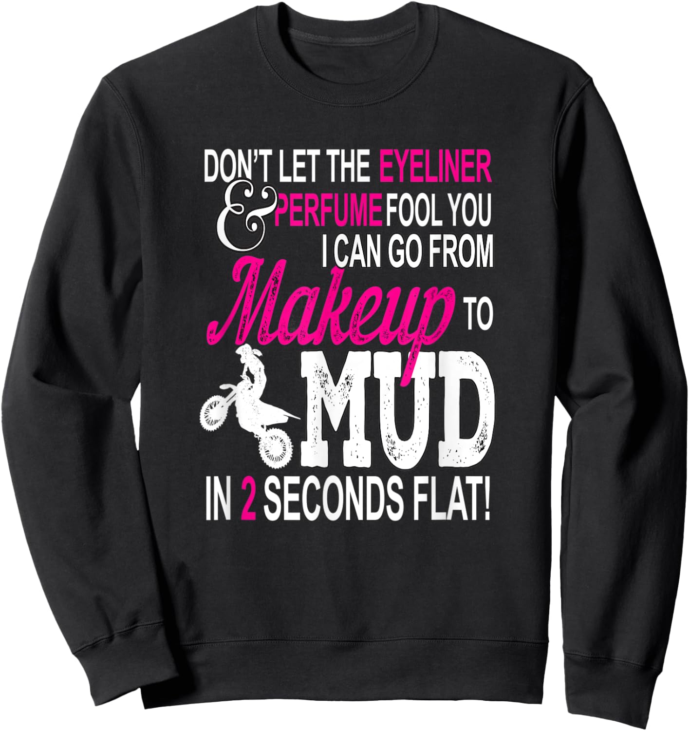 Makeup and Mud Girls Motocross Gift Ladies Dirt Bike Women Sweatshirt - Sweatshirt | Black