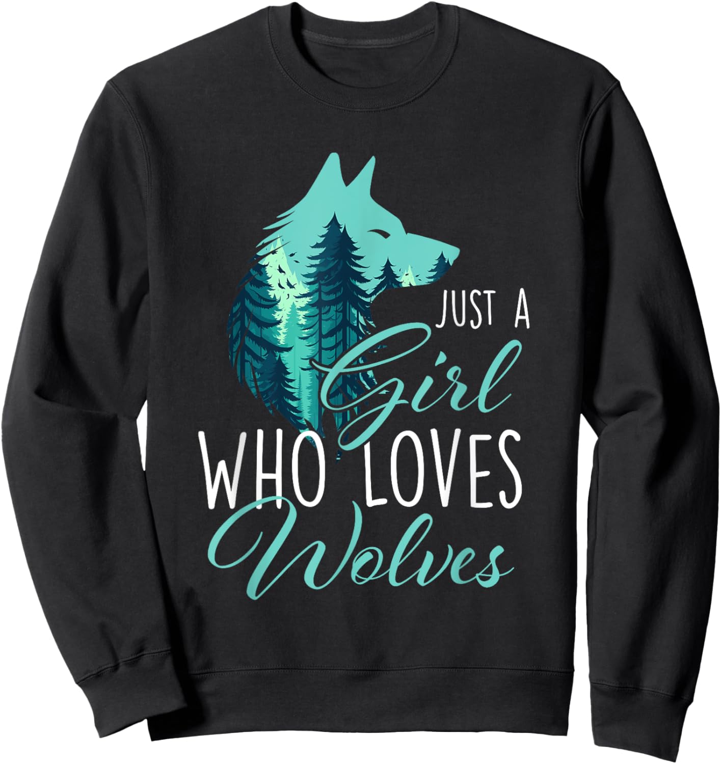 Just A Girl Who Loves Wolves - Wolf Lover Wildlife Animal Sweatshirt - Sweatshirt | Black