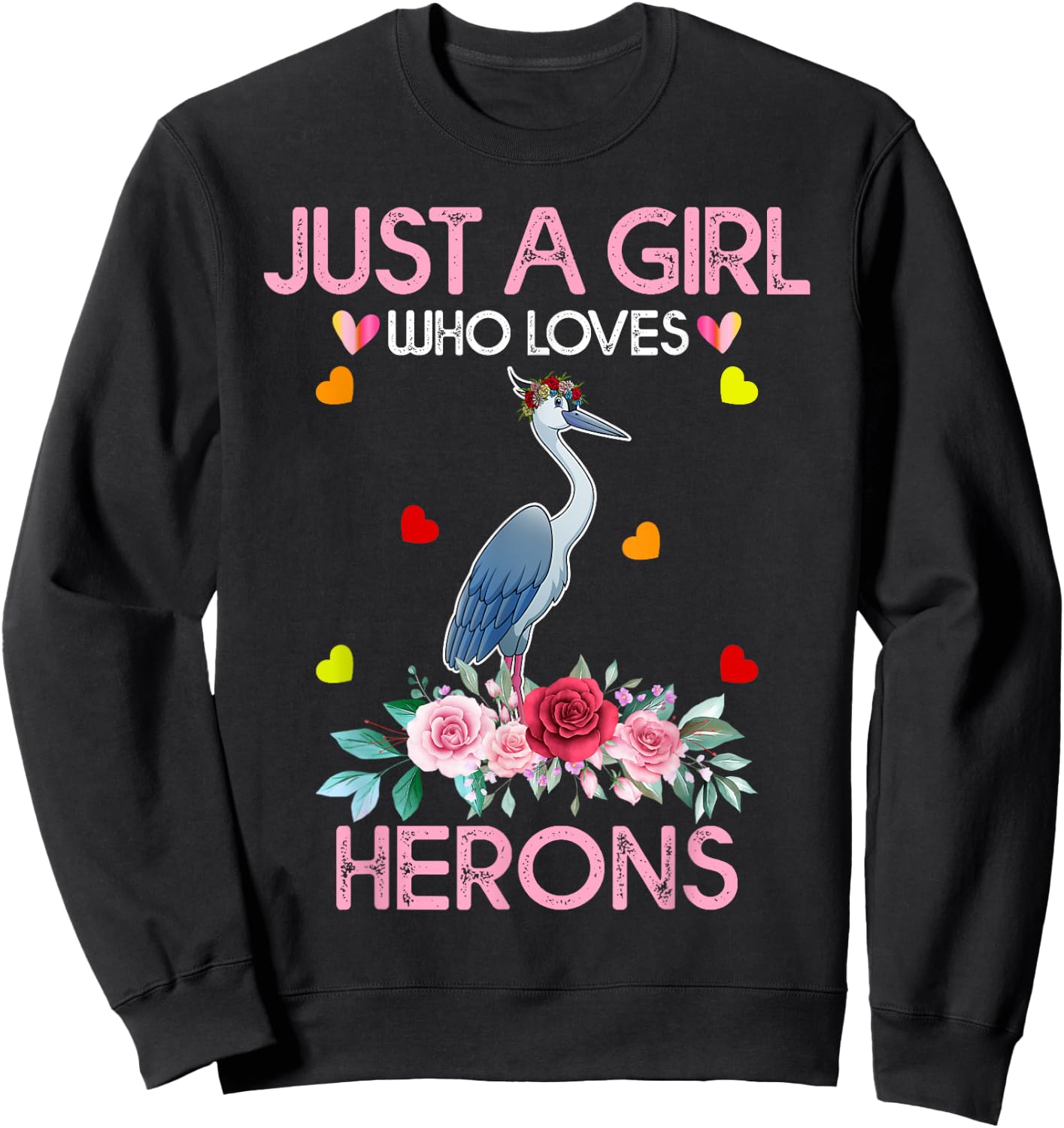 Heron Bird Lover Women Gift Just A Girl Who Loves Herons Sweatshirt - Sweatshirt | Black