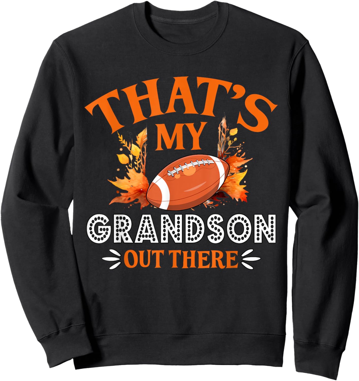 That's My Grandson Out There Vintage Football Grandma Sweatshirt - Sweatshirt | Black