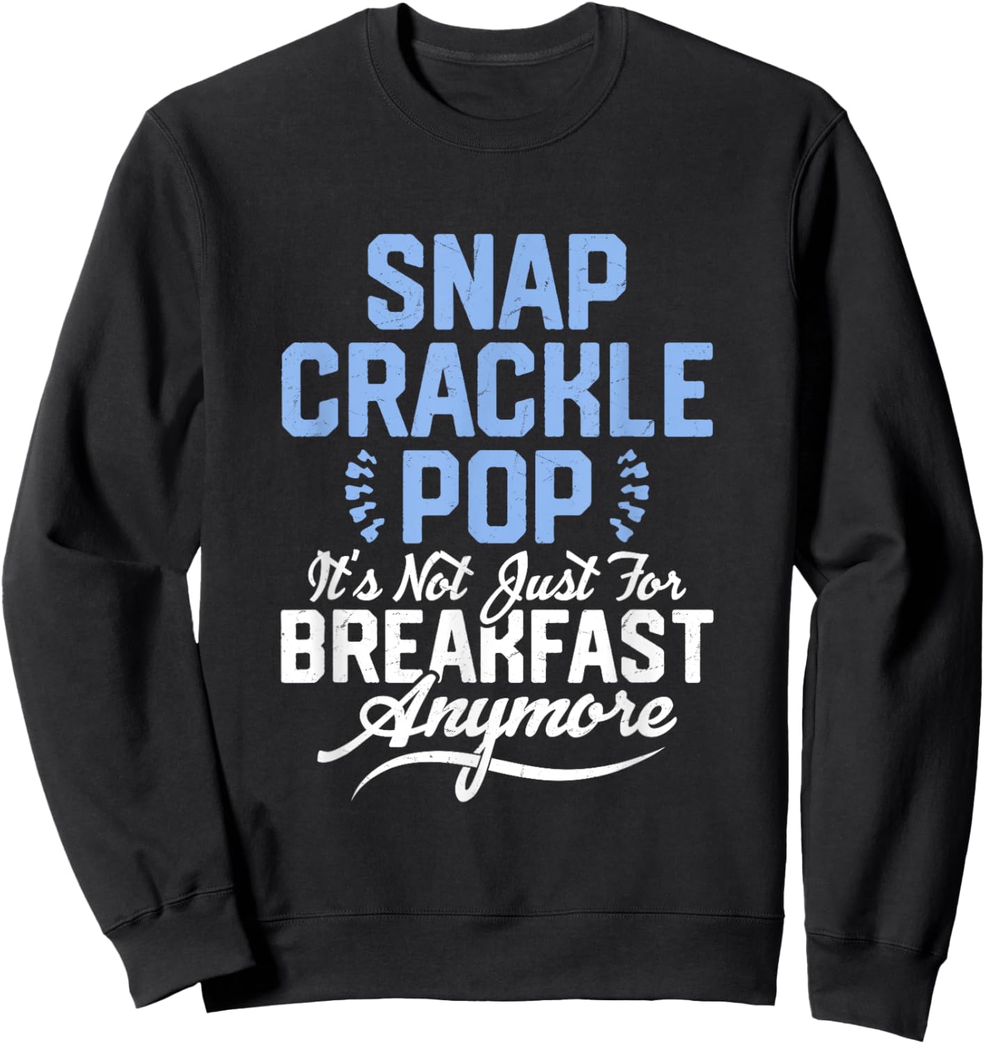 Snap, Crackle, Pop Chiropractor Chiropractic Sweatshirt - Sweatshirt | Black