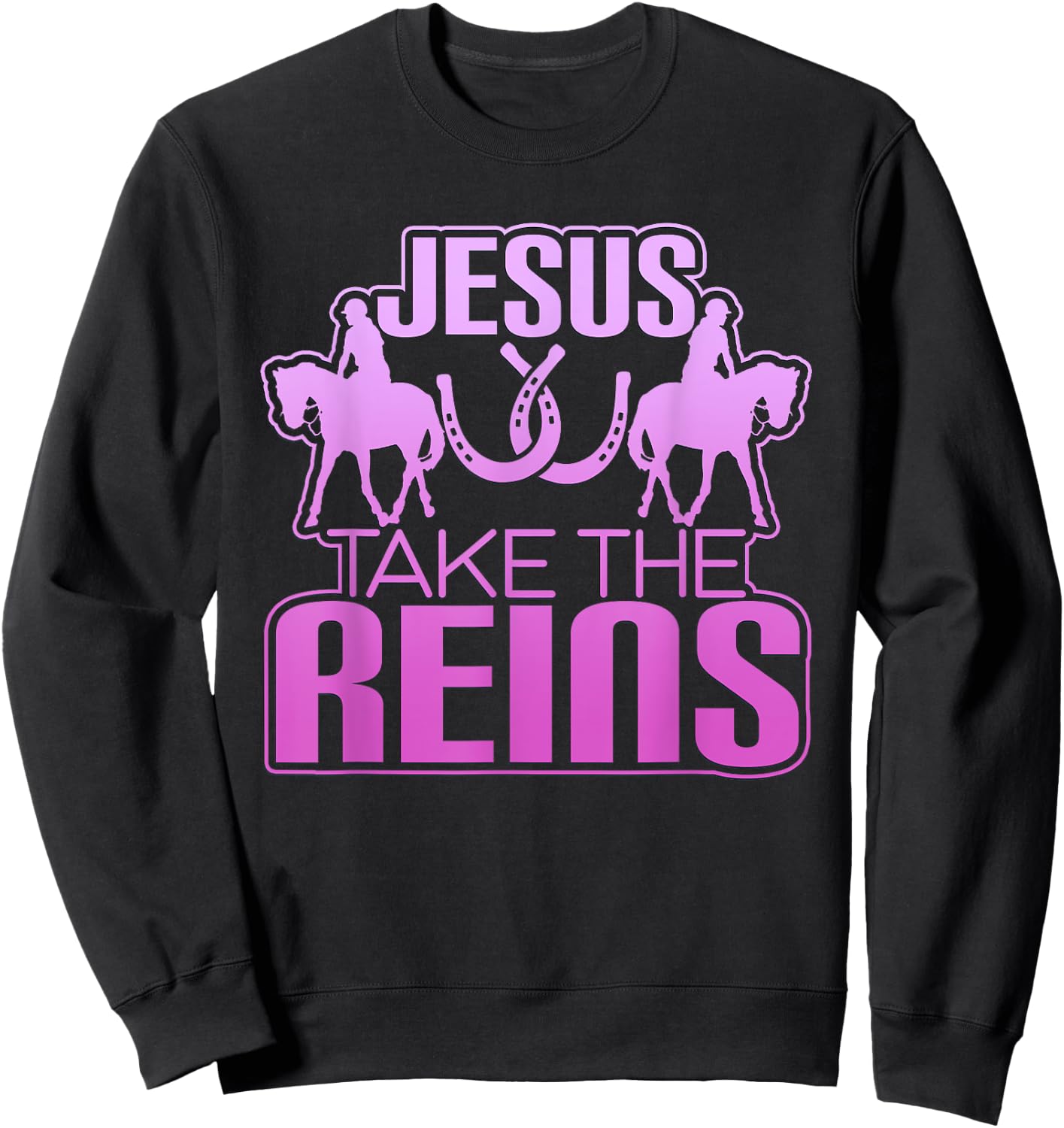Jesus Take The Reins Cool Race Horse Sweatshirt - Sweatshirt | Black