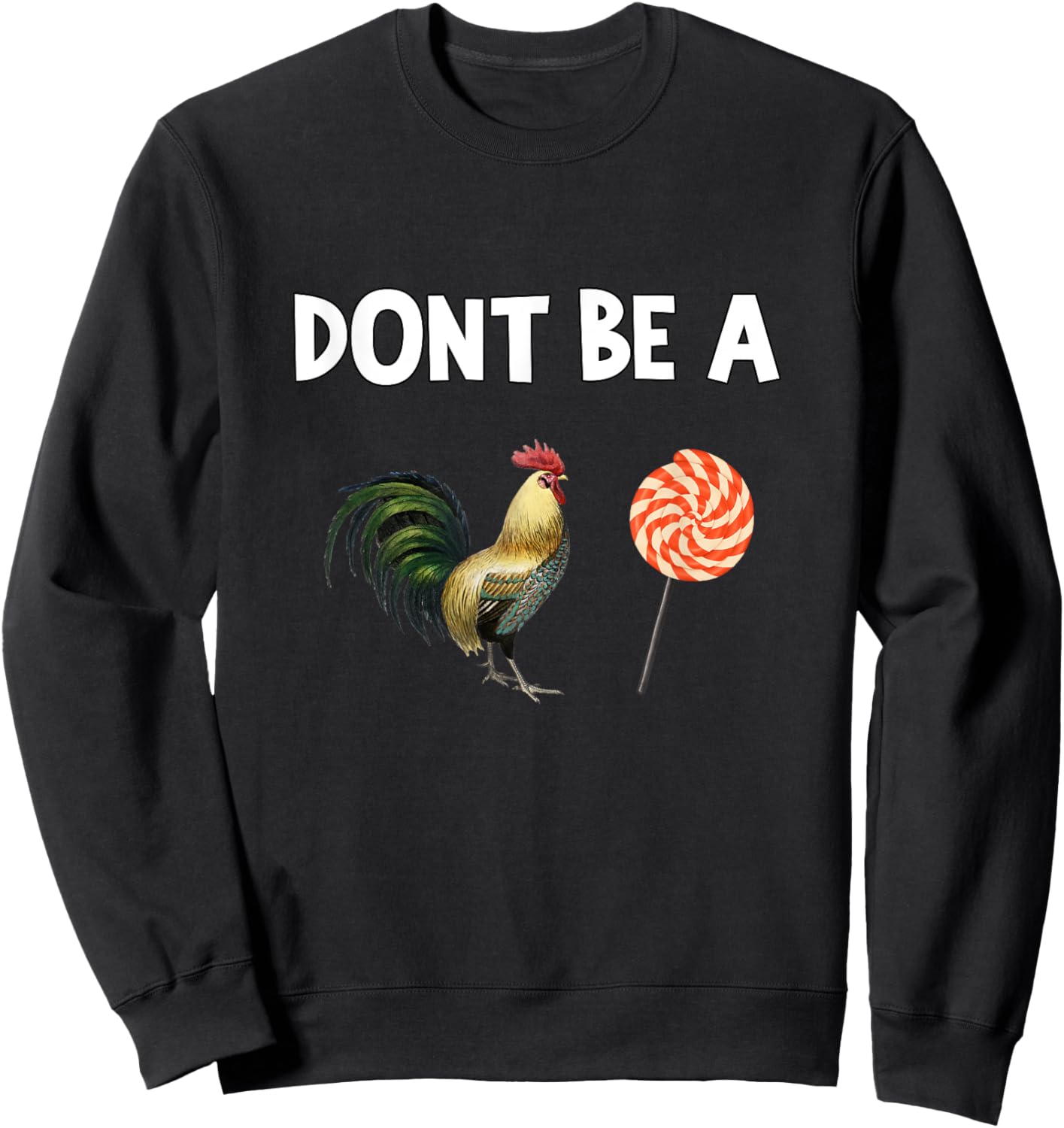 Don't Be A Cocksucker Sweatshirt - Sweatshirt | Black
