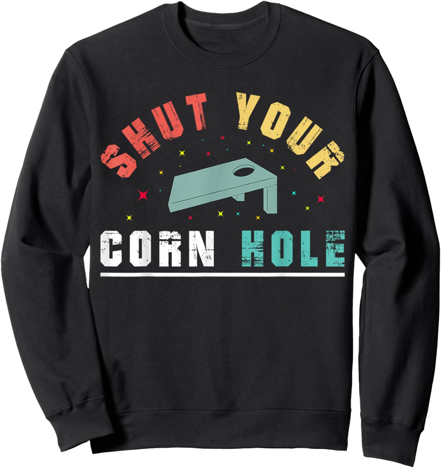 Shut Your Cornhole Sweatshirt - Sweatshirt | Black