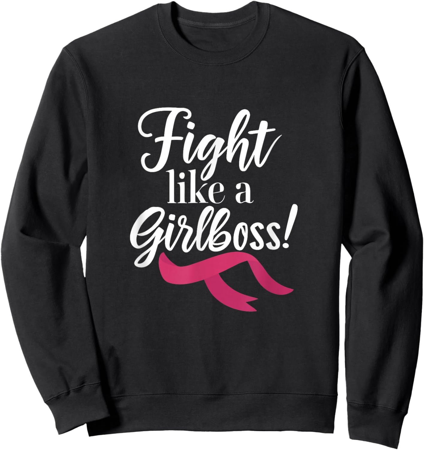 Fight Like a Girlboss! Breast Cancer Awareness Girl Support Sweatshirt - Sweatshirt | Black