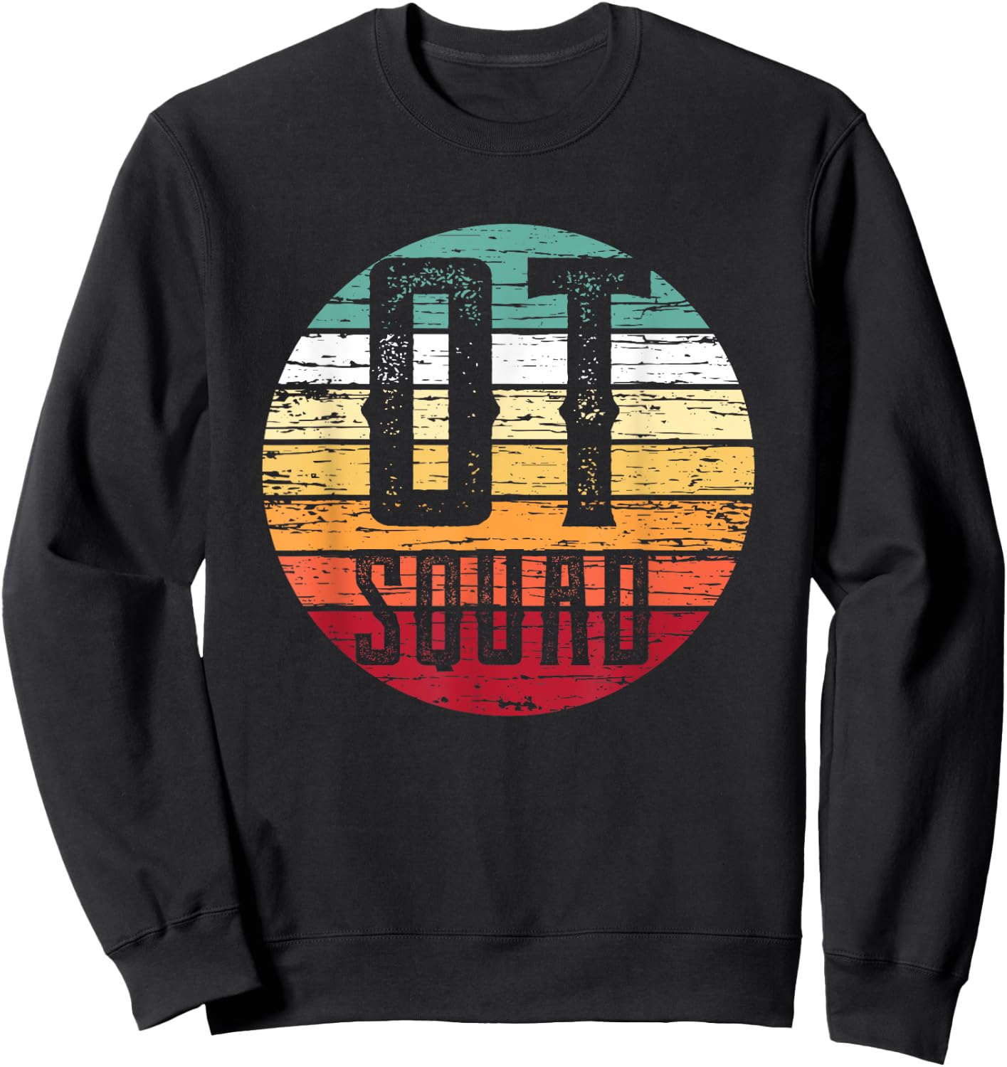 Retro OT Squad Shirt Cute Occupational Therapy Gift Ideas Sweatshirt - Sweatshirt | Black