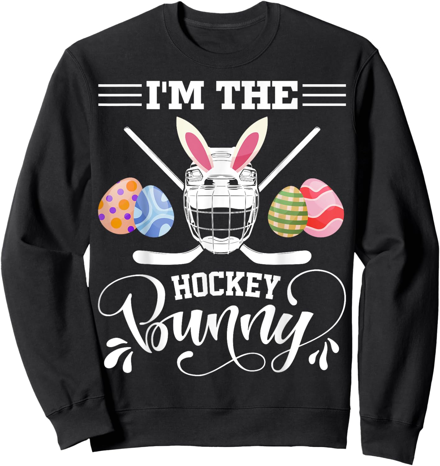 I'm The Hockey Bunny Funny Easter Day Ice Hockey Player Sweatshirt - Sweatshirt | Black