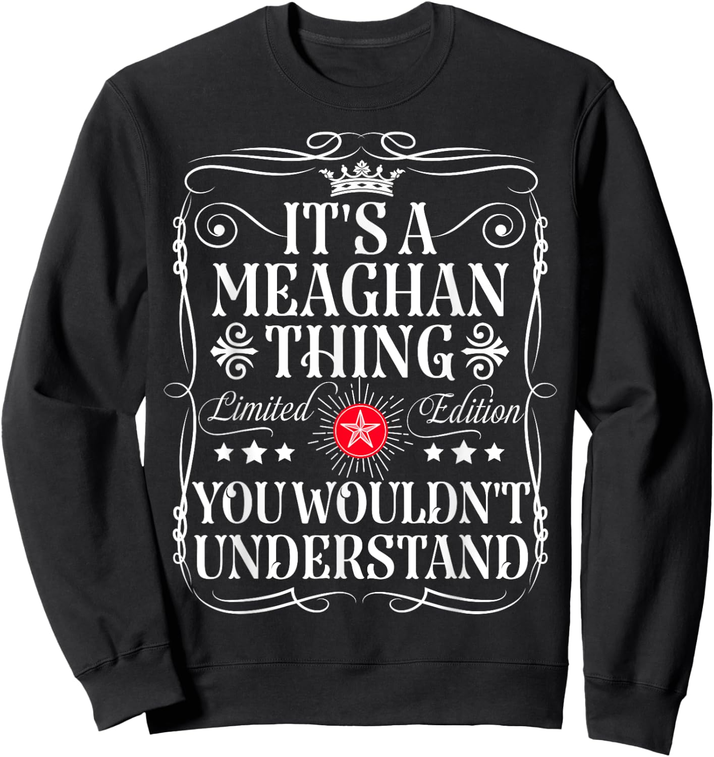 Meaghan Name Its A Meaghan Thing You Wouldn't Understand Sweatshirt - Sweatshirt | Black