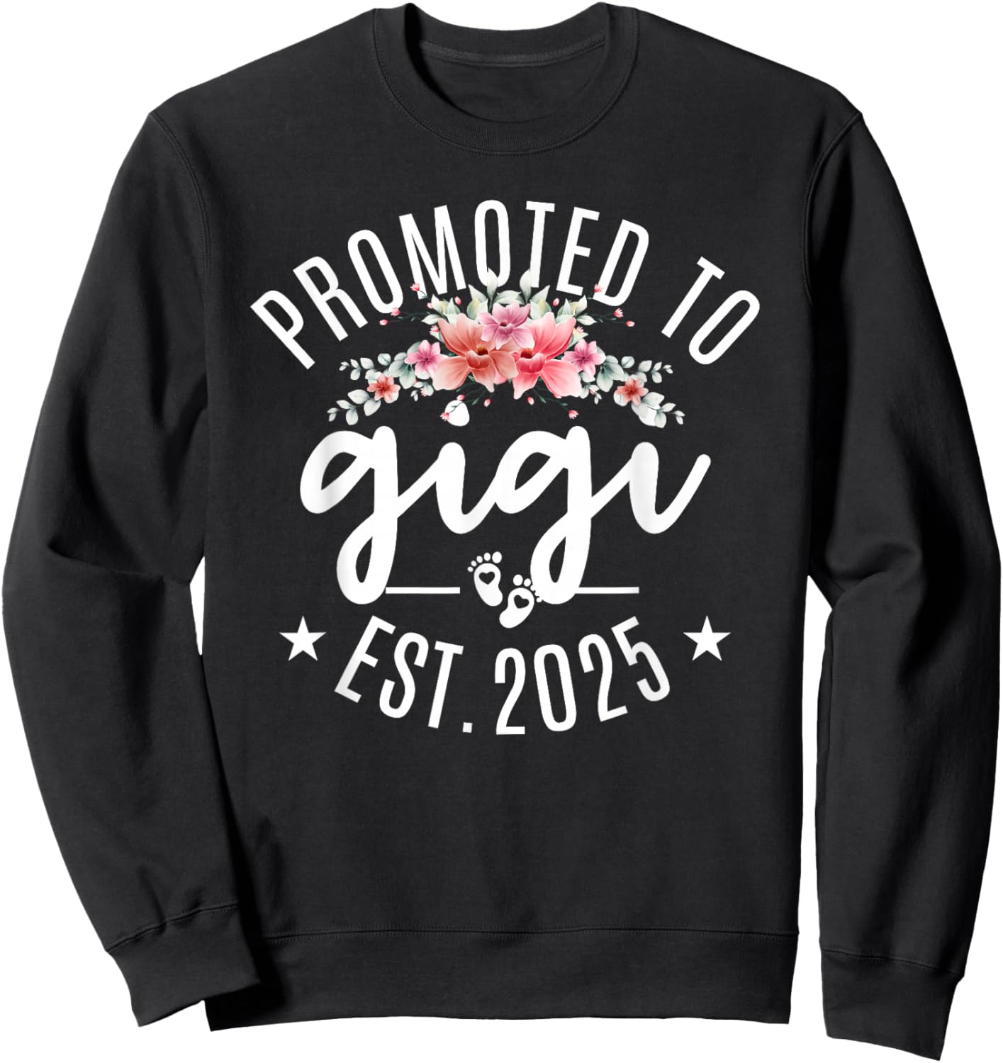 Promoted To Gigi 2025 Flower First Time New Grandmother Cute Sweatshirt - Sweatshirt | Black