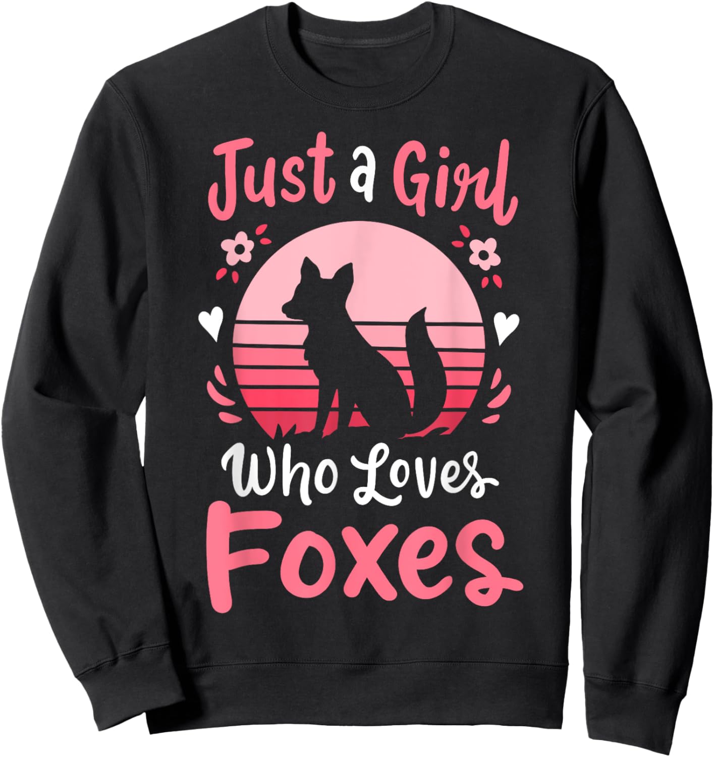 Fox Just a Girl Who Loves Foxes Sweatshirt - Sweatshirt | Black