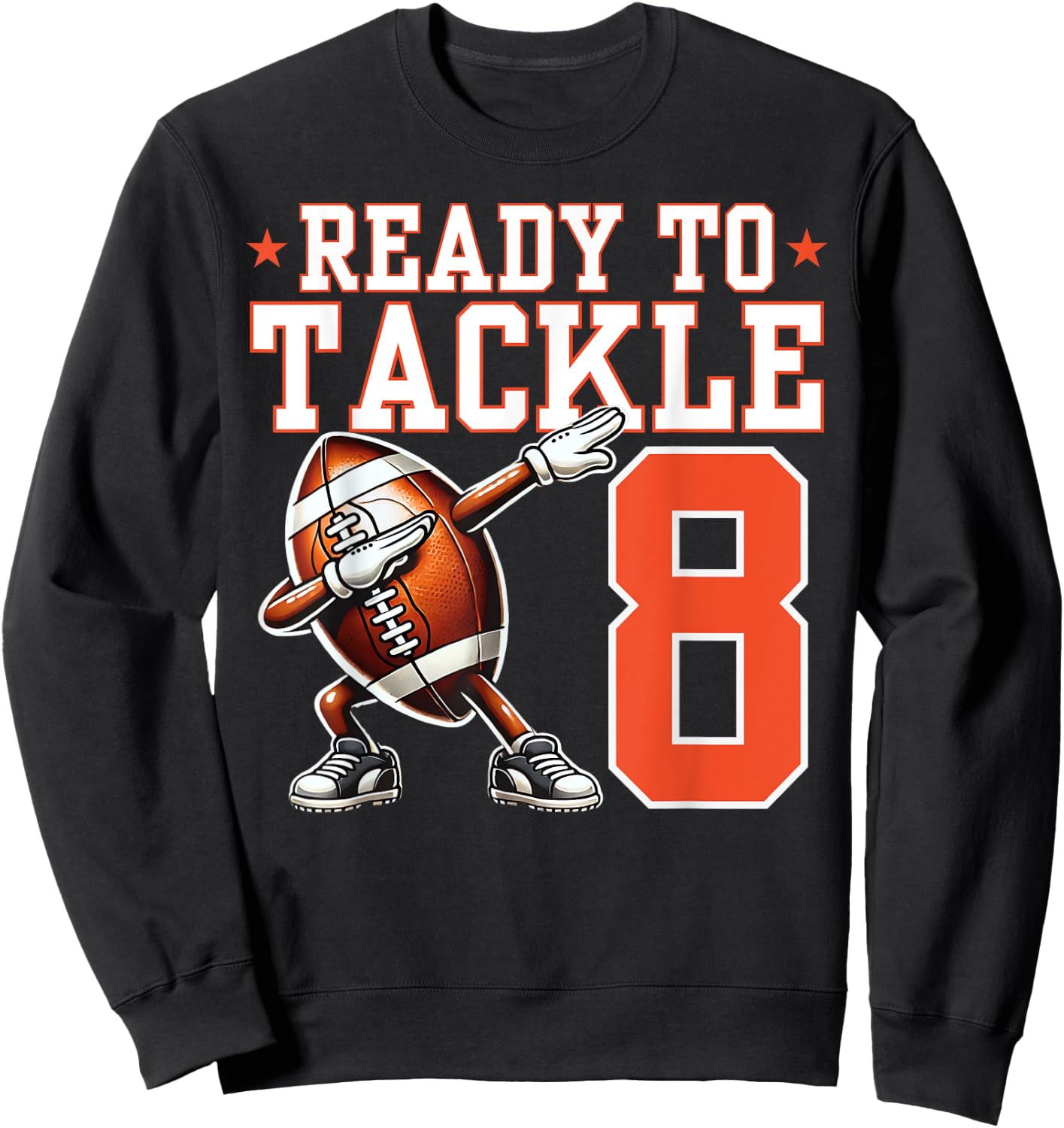 Ready to Tackle 8 Years Old 8th Birthday Football Party Sweatshirt - Sweatshirt | Black