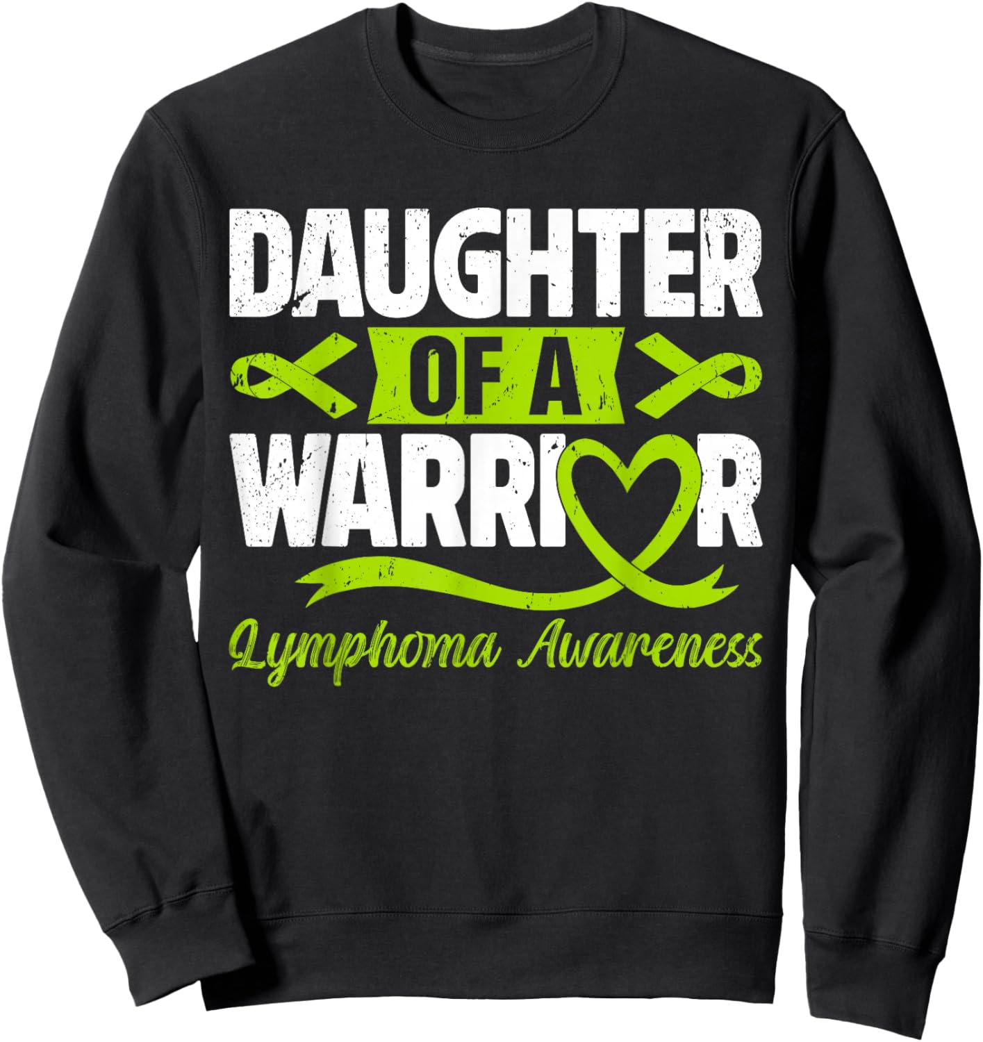 Daughter Of A Warrior Lymphoma Awareness Lime Green Ribbon Sweatshirt - Sweatshirt | Black