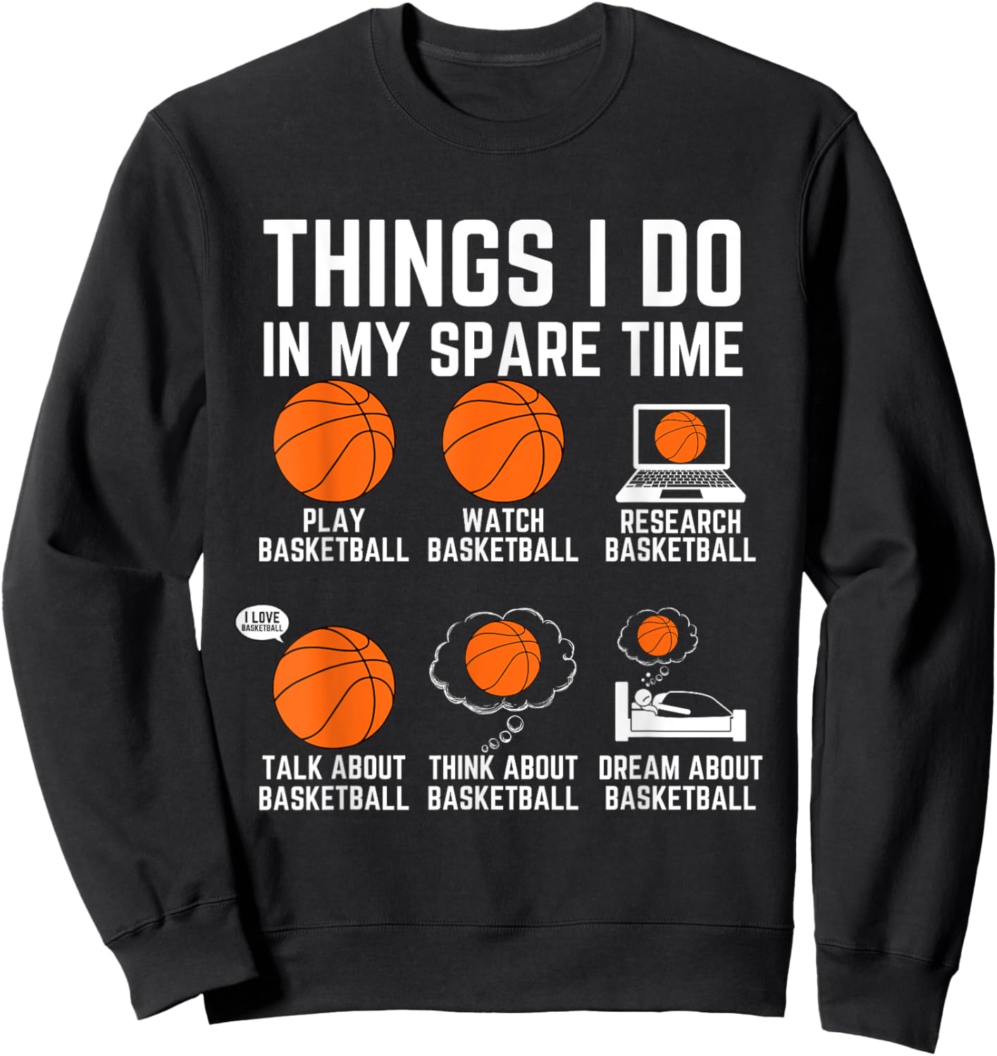 Things I Do In My Spare Time Basketball - Basketball Lover Sweatshirt - Sweatshirt | Black