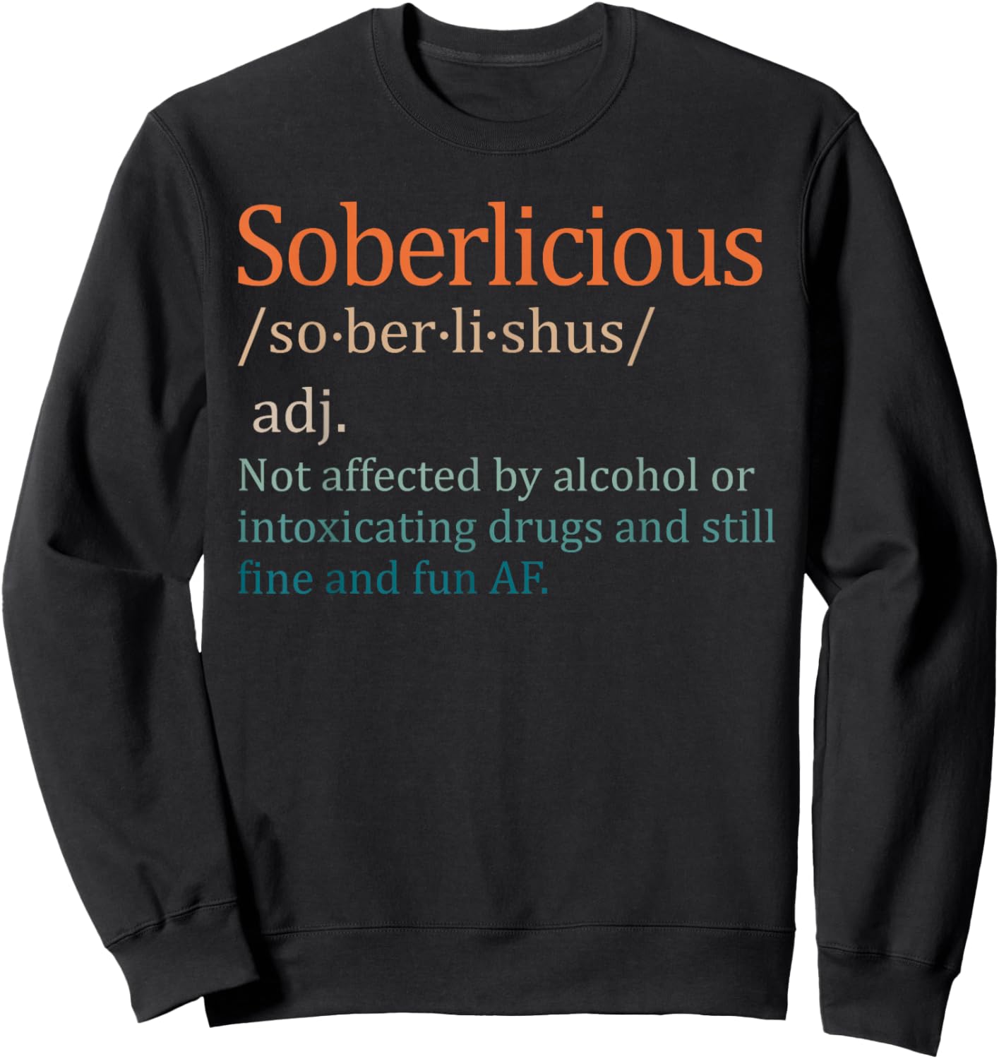 Funny Sober Life Sobriety Recovery Soberlicious Definition Sweatshirt - Sweatshirt | Black