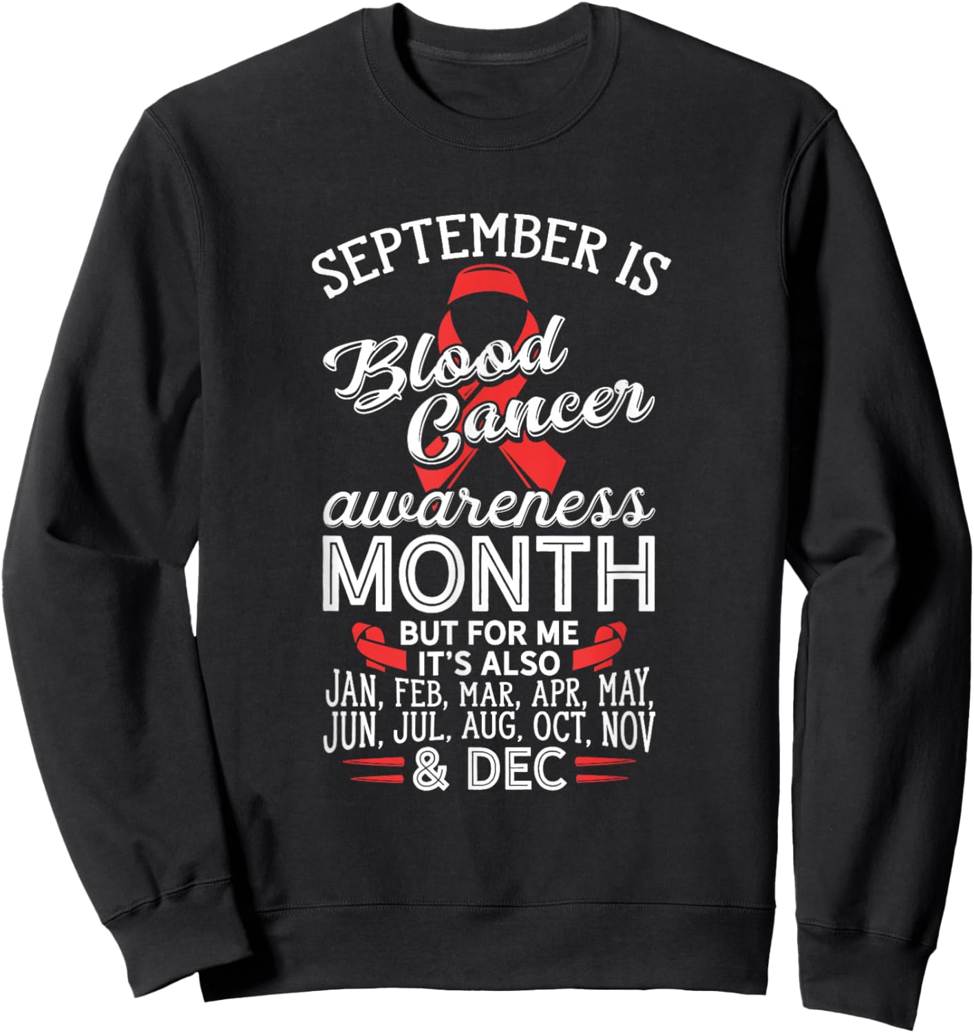 Blood Cancer Awareness September Is Blood Cancer Ribbon Sweatshirt - Sweatshirt | Black