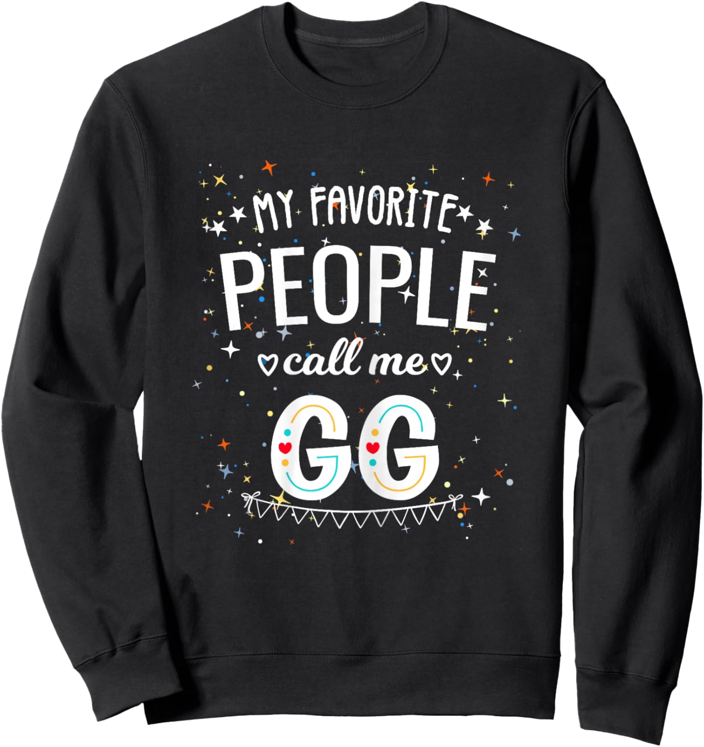 Grandma My Favorite People Call Me GG Mothers Day Sweatshirt - Sweatshirt | Black