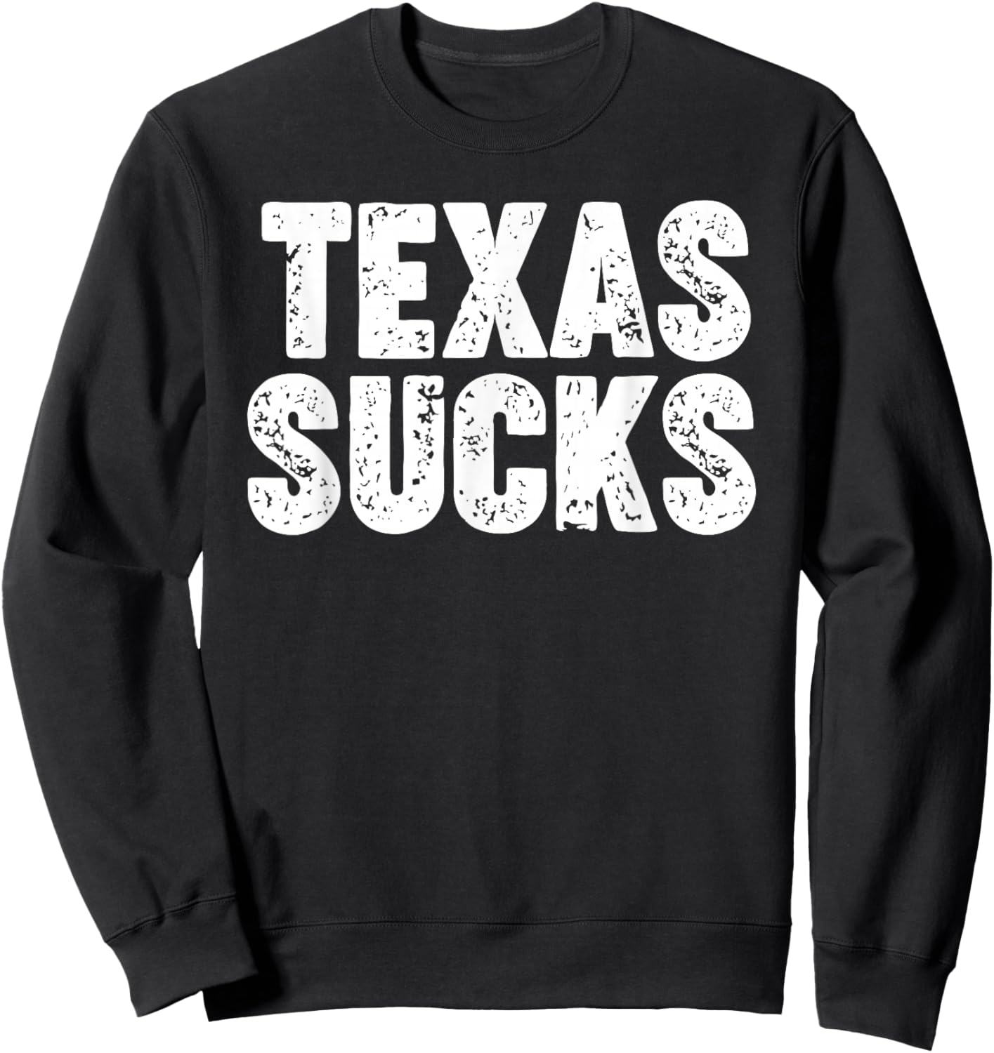 Texas Sucks Sweatshirt - Sweatshirt | Black