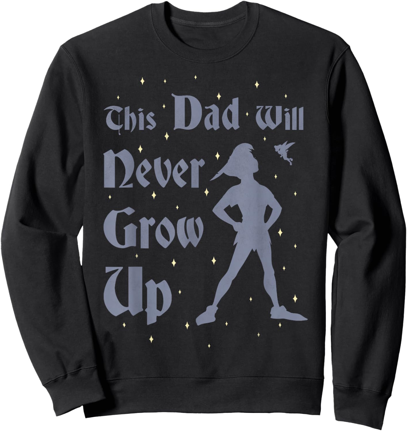 Disney Peter Pan This Dad Will Never Grow Up Graphic Sweatshirt - Sweatshirt | Black