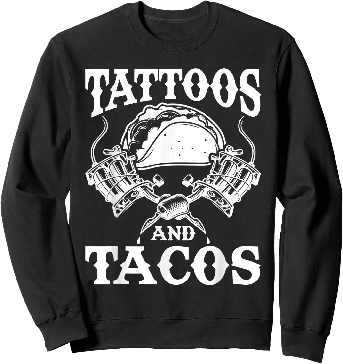 Tattoos And Tacos Tattoo Sweatshirt - Sweatshirt | Black