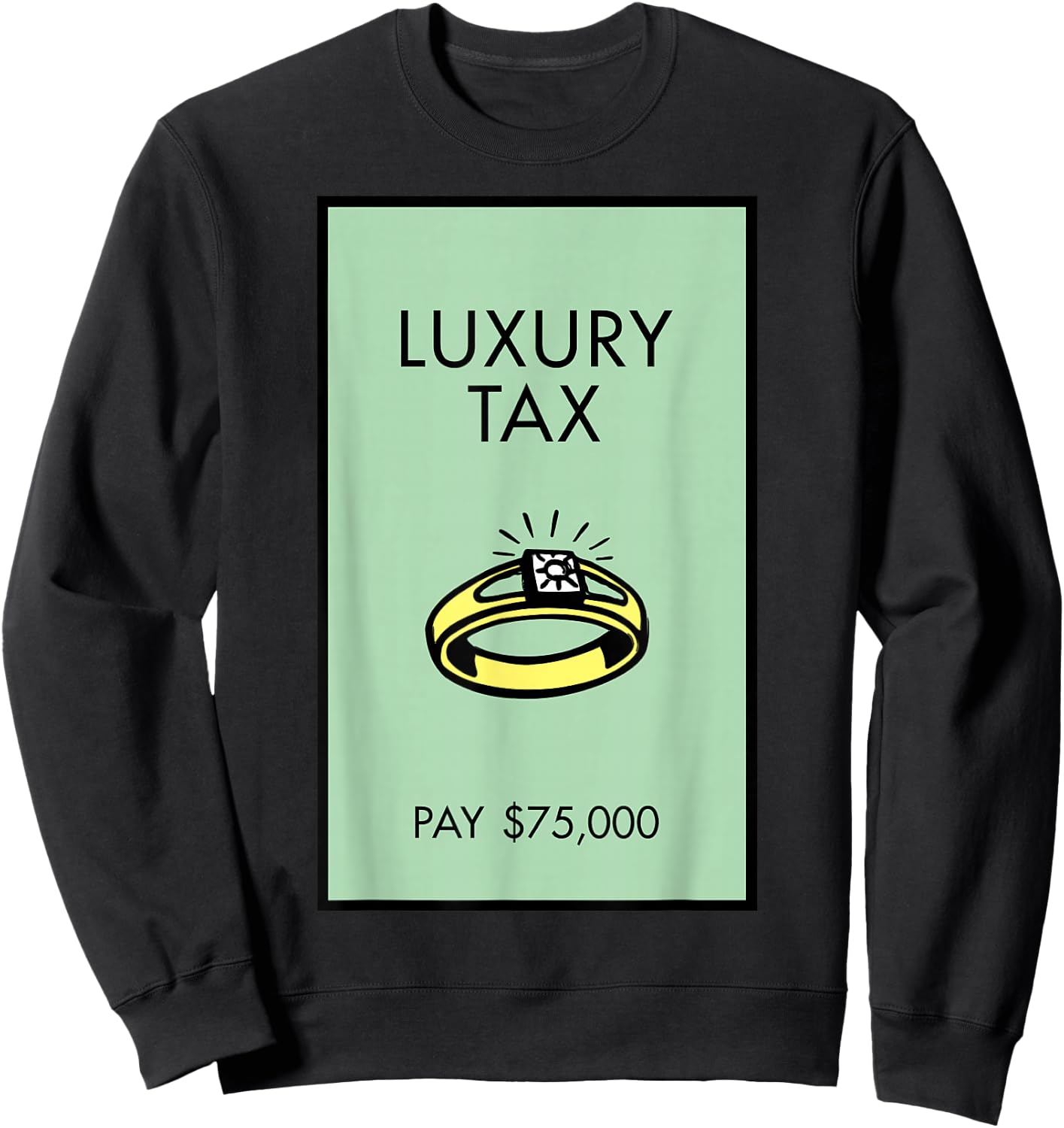 Monopoly Luxury Tax Pay 75,000 Playing Card Sweatshirt - Sweatshirt | Black