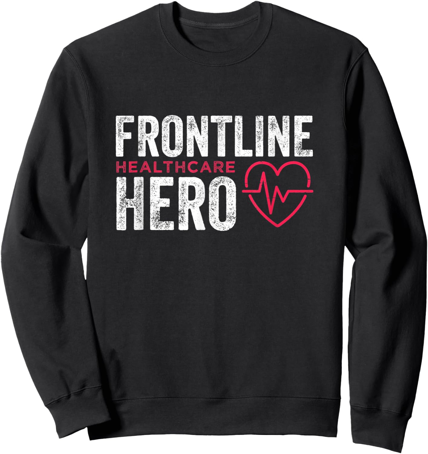 Frontline Hero Healthcare Essential Frontline Worker Sweatshirt - Sweatshirt | Black