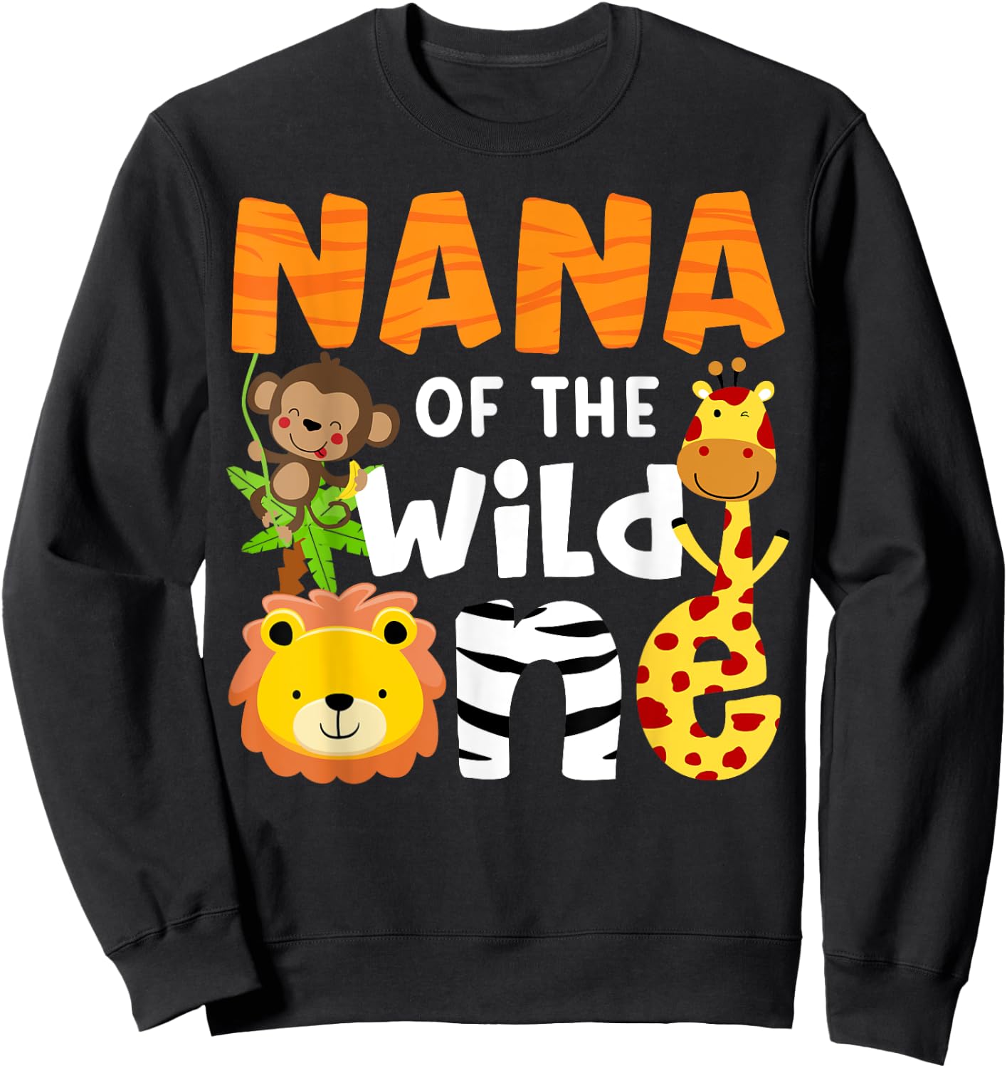 Nana of the Wild One Zoo Bday Safari Jungle Animals Party Sweatshirt - Sweatshirt | Black