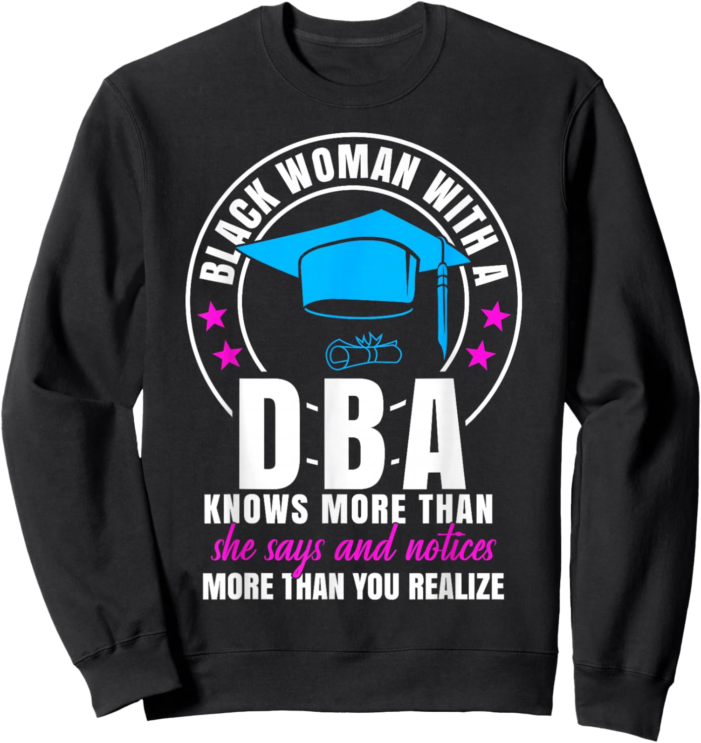 DBA Student Doctor of Business Administration Women Sweatshirt - Sweatshirt | Black