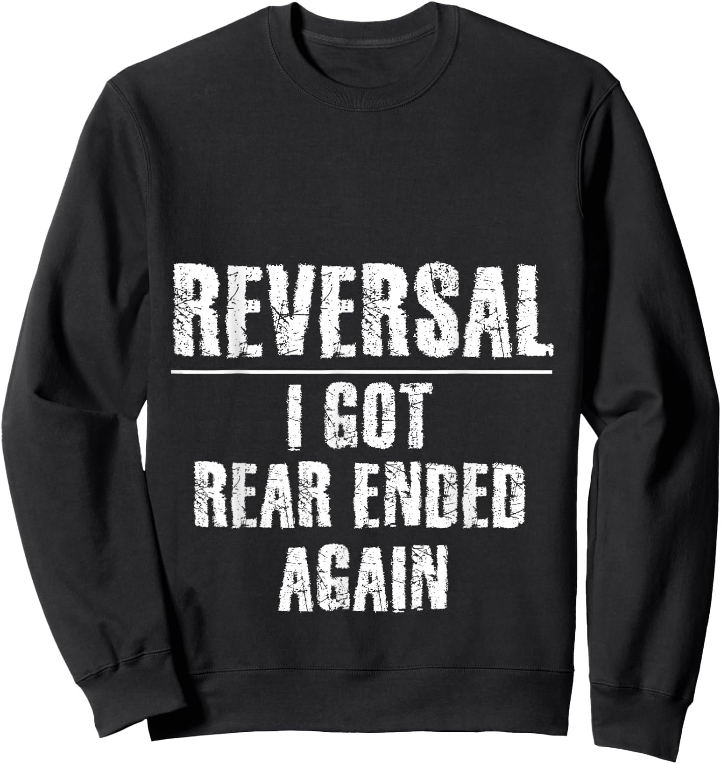 Ostomy Reversal I Got Rear Ended Again Funny Stoma Surgery Sweatshirt - Sweatshirt | Black