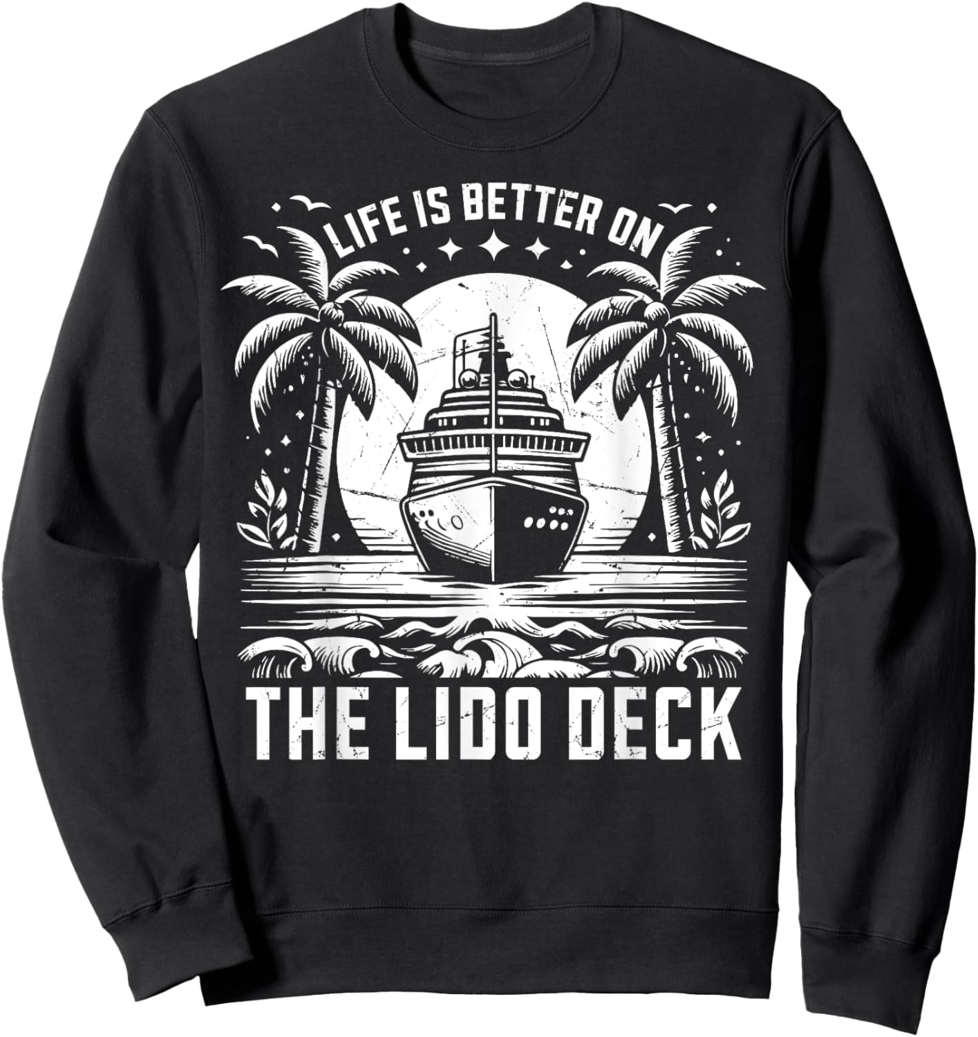 Life is better on the Lido Deck Cruising Sweatshirt - Sweatshirt | Black