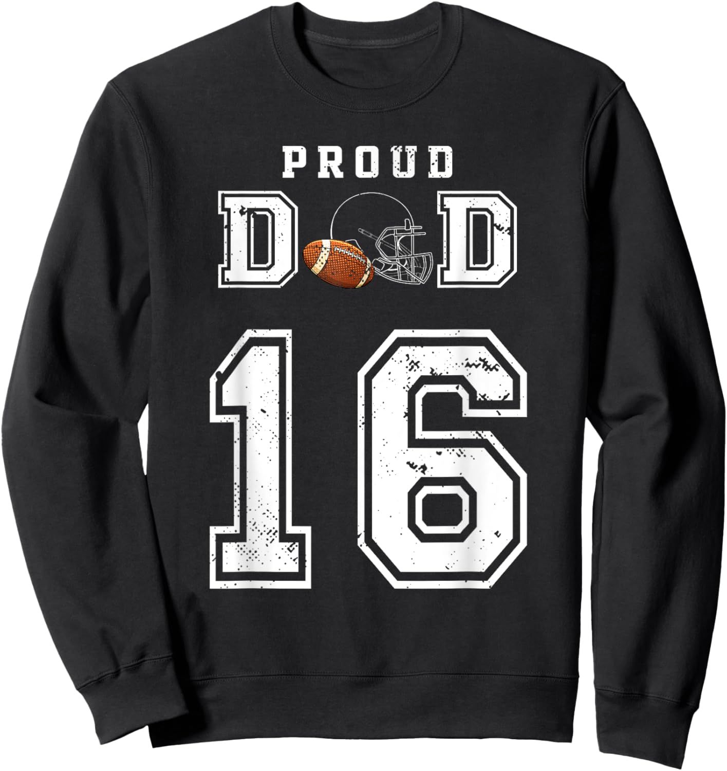 Custom Proud Football Dad Number 16 Personalized Sweatshirt - Sweatshirt | Black