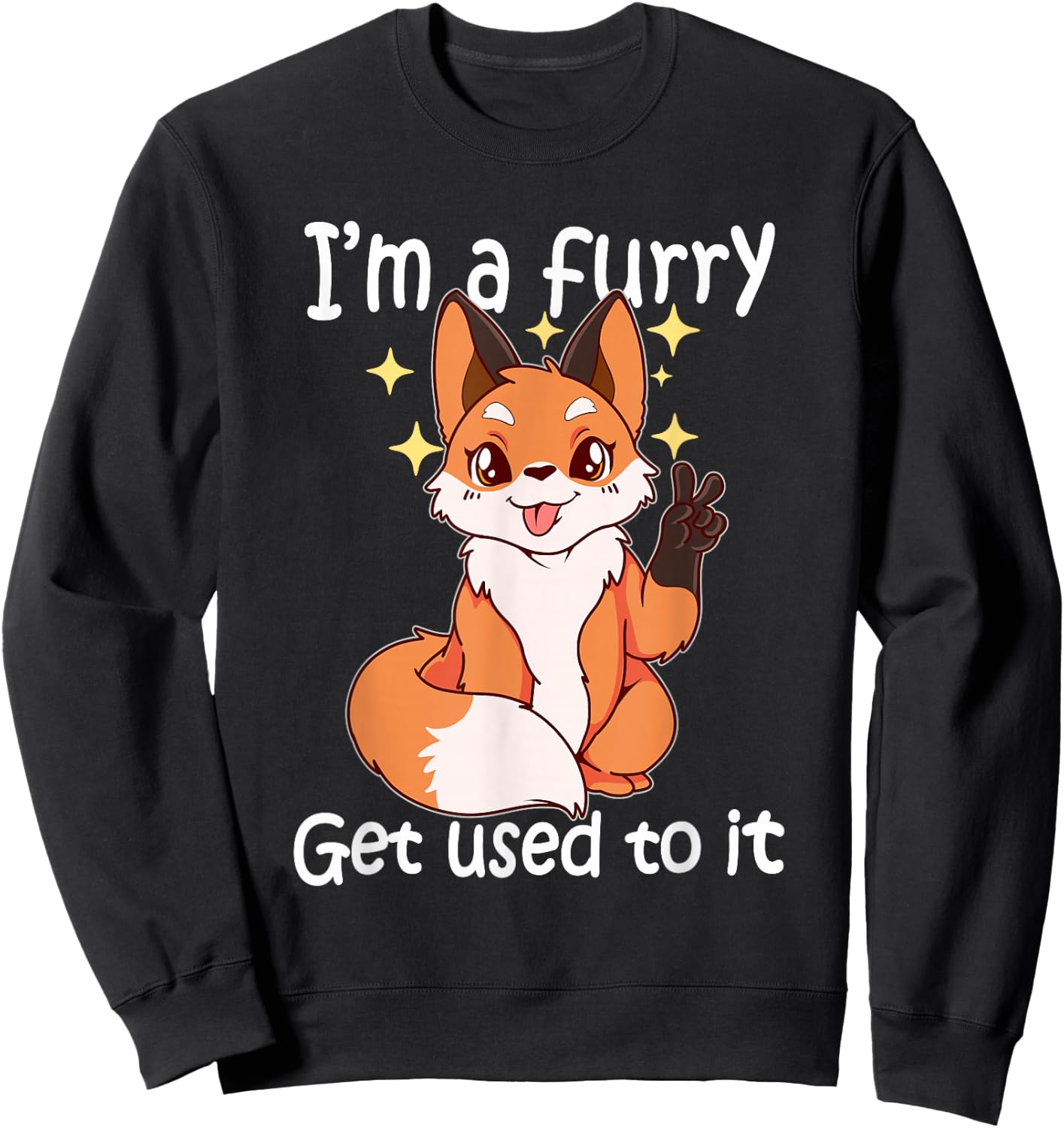 Cute Furry Gift Im EIN Furry Get It Sweatshirt - Sweatshirt | Black