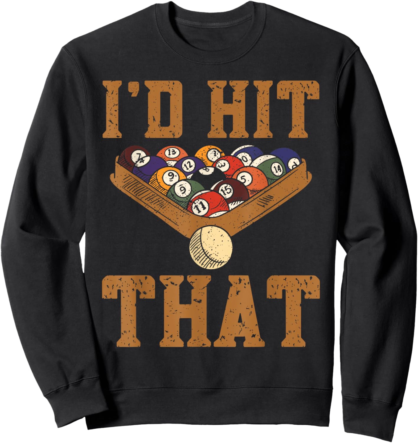 Pool Player I'd Hit That Snooker Funny Pool Billiard Sweatshirt - Sweatshirt | Black