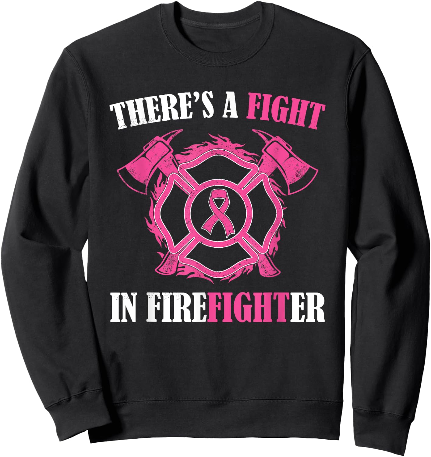 There's a fight in Firefighter Breast Cancer Awareness gifts Sweatshirt - Sweatshirt | Black