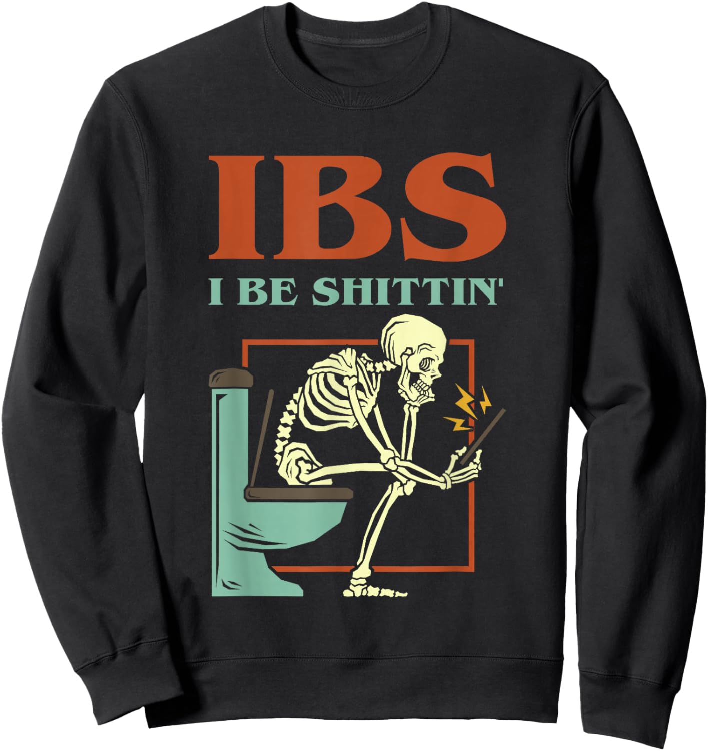 IBS I Be Shittin' Funny Skeleton Tie Dye Sweatshirt - Sweatshirt | Black