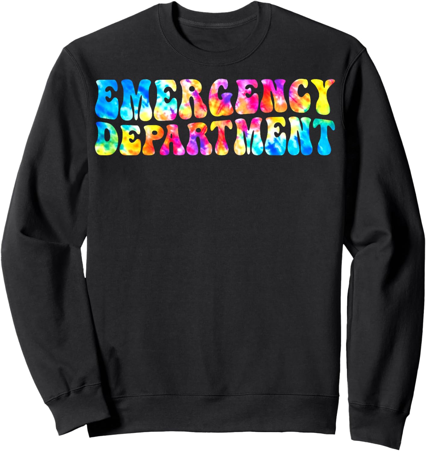 Tie Dye Emergency Department Emergency Room Healthcare Nurse Sweatshirt - Sweatshirt | Black