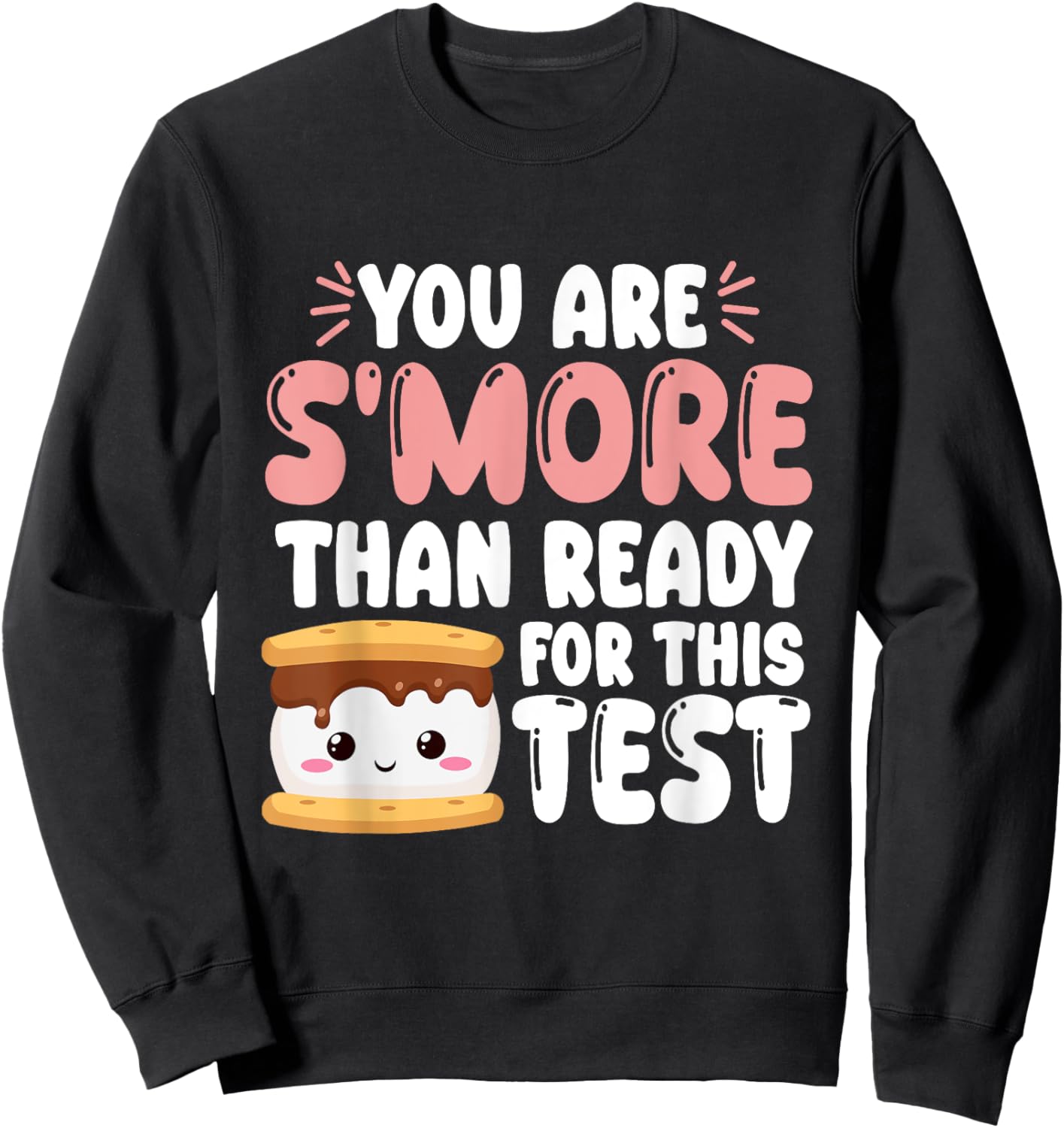 You Are SMore Than Ready For This Test Teacher Student Kids Sweatshirt - Sweatshirt | Black