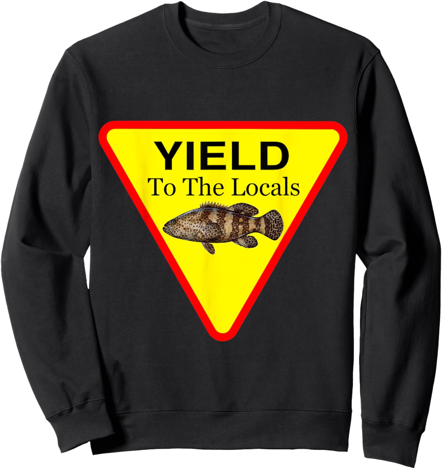 Yield to the Locals in The Florida Keys - Goliath Grouper Sweatshirt - Sweatshirt | Black