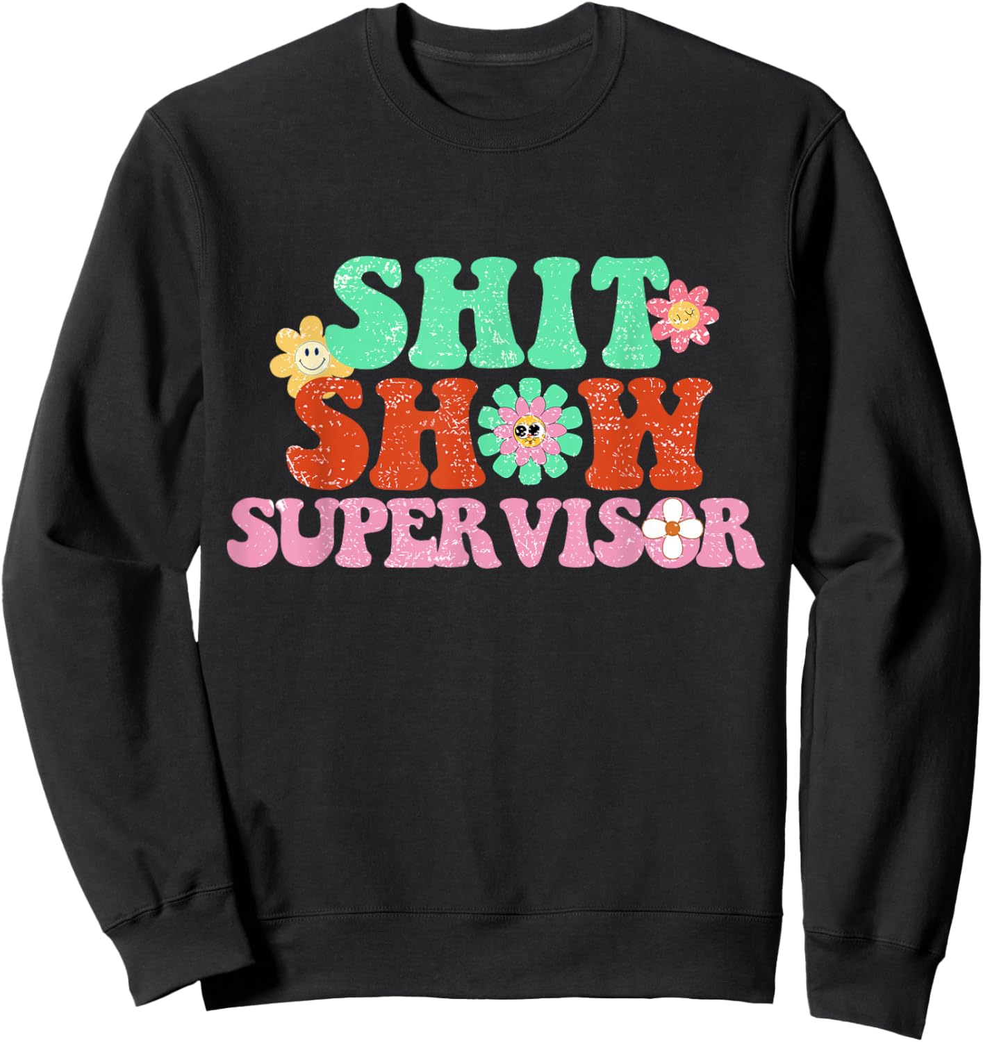 Funny Shit Show Supervisor Manager Boss Or Supervisor Sweatshirt - Sweatshirt | Black