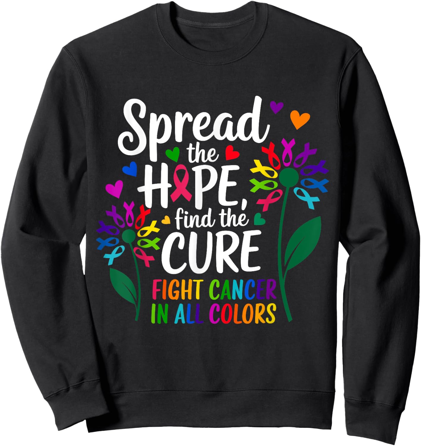 Fight cancer in all and every color ribbons flower heart Sweatshirt - Sweatshirt | Black