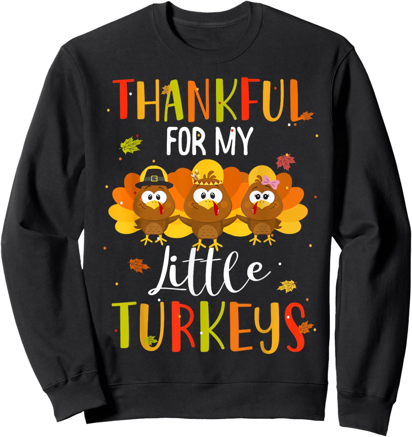 Thankful For My Little Turkeys Teachers Thanksgiving Women Sweatshirt - Sweatshirt | Black