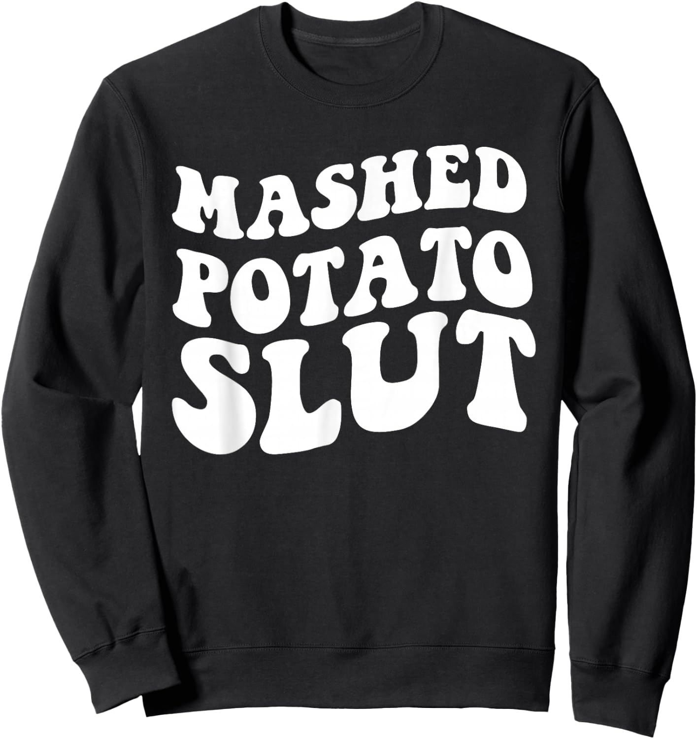Mashed Potatoes Slut Matching Thanksgiving Friendsgiving Sweatshirt - Sweatshirt | Black