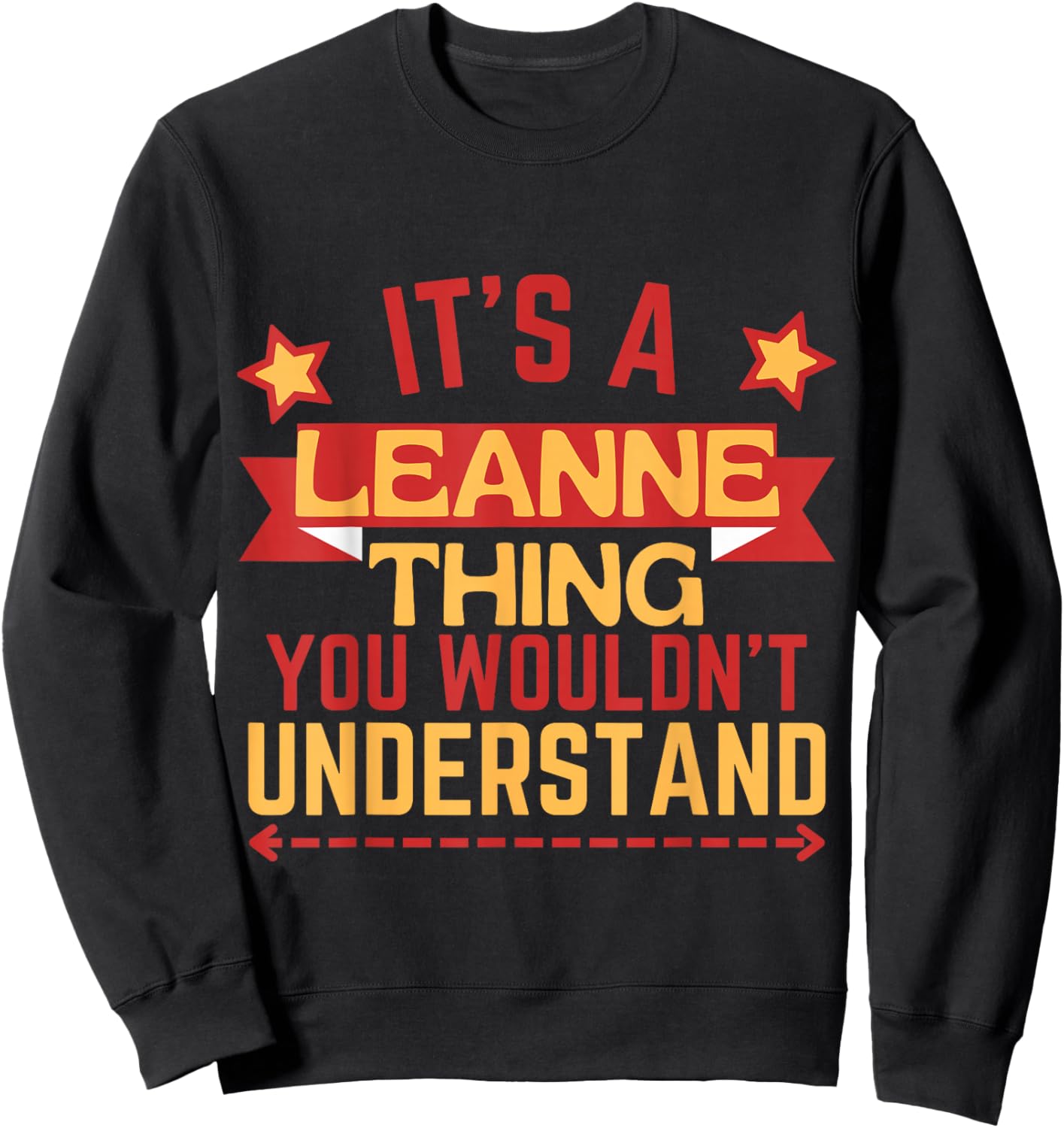 Leanne Name Funny Gift Leanne Sweatshirt - Sweatshirt | Black